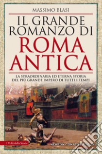 Il grande romanzo di Roma antica. E-book. Formato EPUB ebook di Massimo Blasi