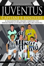 Juventus. Capitani e bandiere. E-book. Formato EPUB ebook