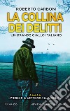 La collina dei delitti. E-book. Formato EPUB ebook di Roberto Carboni