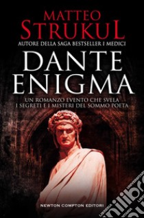 Dante enigma. E-book. Formato EPUB ebook di Matteo Strukul