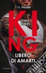 King. Libero di amarti. E-book. Formato EPUB ebook