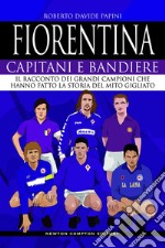 Fiorentina. Capitani e bandiere. E-book. Formato EPUB ebook