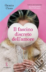 Il fascino discreto dell'amore. E-book. Formato EPUB ebook