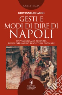 Gesti e modi di dire di Napoli. E-book. Formato EPUB ebook di Giovanni Liccardo