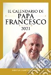 Il calendario di papa Francesco 2021. E-book. Formato EPUB ebook