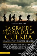 La grande storia della guerra. Uomini, Stati e imperi in lotta. E-book. Formato EPUB ebook