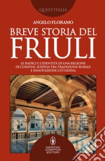 Breve storia del Friuli. E-book. Formato EPUB ebook di Angelo Floramo
