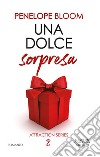 Una dolce sorpresa. E-book. Formato EPUB ebook di Penelope Bloom