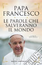 Le parole che salveranno il mondo. E-book. Formato EPUB ebook