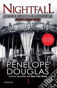 Mille ragioni per sfuggirti. Nightfall. E-book. Formato EPUB ebook