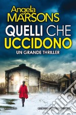 Quelli che uccidono: La nuova regina del thriller. E-book. Formato EPUB ebook