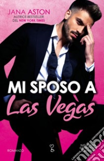 Mi sposo a Las Vegas. E-book. Formato EPUB ebook di Jana Aston