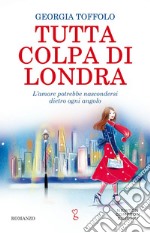 Tutta colpa di Londra. E-book. Formato EPUB