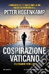 Cospirazione Vaticano. E-book. Formato EPUB ebook di Peter Hogenkamp