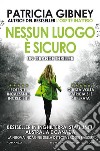 Nessun luogo è sicuro. E-book. Formato EPUB ebook di Patricia Gibney