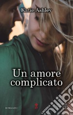 Un amore complicato. E-book. Formato EPUB ebook