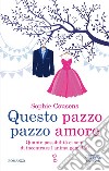 Questo pazzo pazzo amore. E-book. Formato EPUB ebook