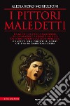 I pittori maledetti. E-book. Formato EPUB ebook di Alessandro Moriccioni