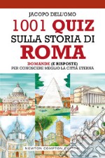 1001 quiz sulla storia di Roma. E-book. Formato EPUB