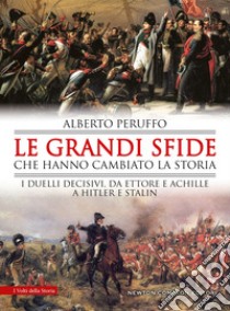 Le grandi sfide che hanno cambiato la storia. E-book. Formato EPUB ebook di Alberto Peruffo