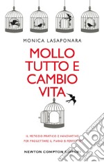 Mollo tutto e cambio vita. Il metodo pratico e innovativo per progettare il piano B perfetto. E-book. Formato EPUB ebook