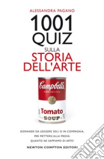 1001 quiz sulla storia dell'arte. E-book. Formato EPUB ebook di Alessandra Pagano