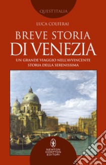 Breve storia di Venezia. E-book. Formato EPUB ebook di Luca Colferai