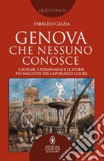 Genova che nessuno conosce. E-book. Formato EPUB