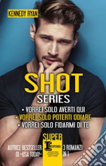 Shot Series. E-book. Formato EPUB ebook di Kennedy Ryan