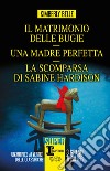 Il matrimonio delle bugie - Una madre perfetta - La scomparsa di Sabine Hardison. E-book. Formato EPUB ebook