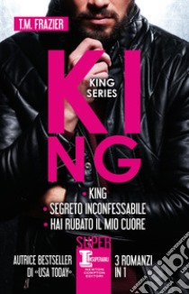 King Series. E-book. Formato EPUB ebook di T.M. Frazier