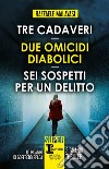 Tre cadaveri - Due omicidi diabolici - Sei sospetti per un delitto. E-book. Formato EPUB ebook di Raffaele Malavasi