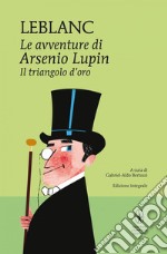 Le avventure di Arsenio Lupin. Il triangolo d&apos;oro. E-book. Formato EPUB