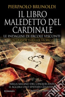 Il libro maledetto del Cardinale. Le indagini di Ercole Visconti. E-book. Formato EPUB ebook di Pierpaolo Brunoldi