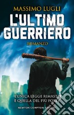 L'ultimo guerriero. E-book. Formato EPUB ebook