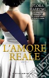 L'amore reale. E-book. Formato EPUB ebook di Flora Harding