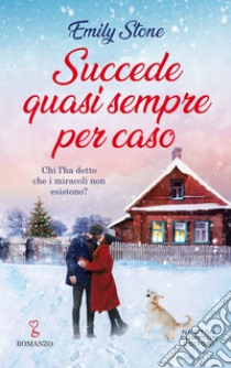 Succede quasi sempre per caso. E-book. Formato EPUB ebook di Emily Stone