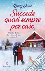 Succede quasi sempre per caso. E-book. Formato EPUB ebook