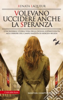 Volevano uccidere anche la speranza. E-book. Formato EPUB ebook di Renata Laqueur