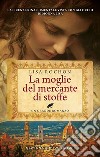 La moglie del mercante di stoffe. E-book. Formato EPUB ebook