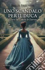 Uno scandalo per il duca. E-book. Formato EPUB