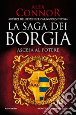 La saga dei Borgia. Ascesa al potere. E-book. Formato EPUB ebook