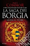 La saga dei Borgia. Ascesa al potere. E-book. Formato EPUB ebook di Alex Connor