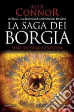 La saga dei Borgia. Fine di una dinastia. E-book. Formato EPUB ebook