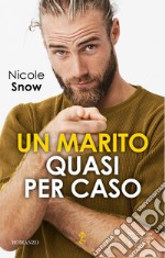 Un marito quasi per caso. E-book. Formato EPUB ebook