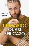 Un marito quasi per caso. E-book. Formato EPUB ebook