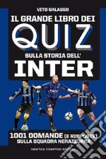 Il grande libro dei quiz sulla storia dell&apos;Inter. E-book. Formato EPUB ebook