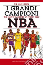 I grandi campioni che hanno cambiato la storia dell'NBA. E-book. Formato EPUB