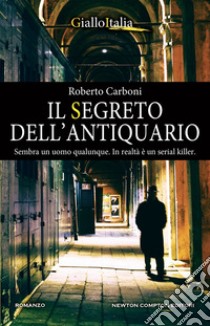 Il segreto dell'antiquario. E-book. Formato EPUB ebook di Roberto Carboni