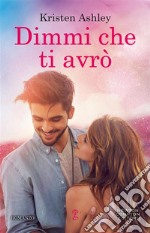 Dimmi che ti avrò. E-book. Formato EPUB